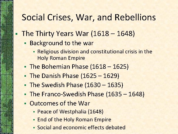 Social Crises, War, and Rebellions § The Thirty Years War (1618 – 1648) §