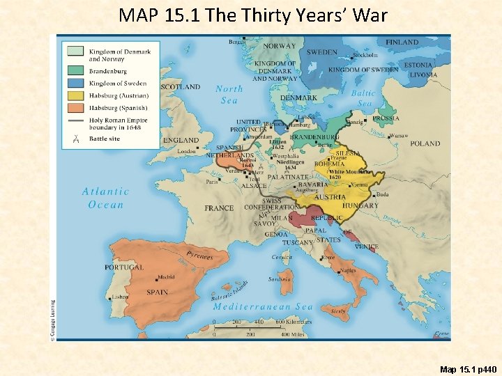 MAP 15. 1 The Thirty Years’ War Map 15. 1 p 440 