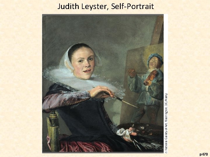 Judith Leyster, Self-Portrait p 470 