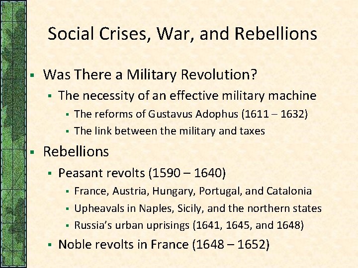 Social Crises, War, and Rebellions § Was There a Military Revolution? § The necessity