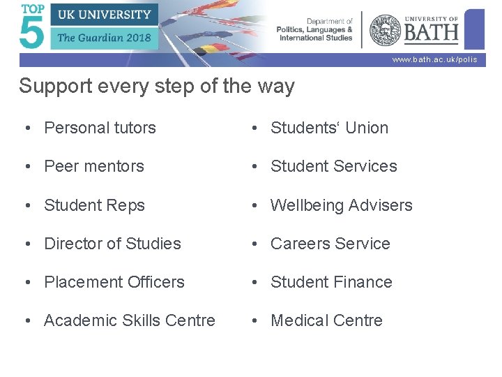 www. bath. ac. uk/polis Support every step of the way • Personal tutors •