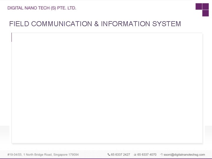 FIELD COMMUNICATION & INFORMATION SYSTEM 