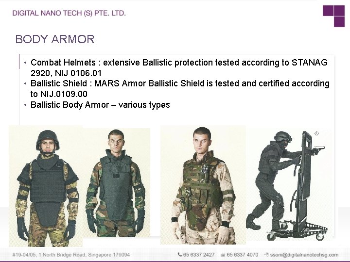 BODY ARMOR • Combat Helmets : extensive Ballistic protection tested according to STANAG 2920,