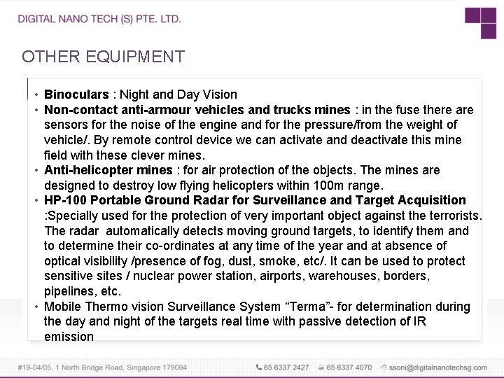 OTHER EQUIPMENT • Binoculars : Night and Day Vision • Non-contact anti-armour vehicles and