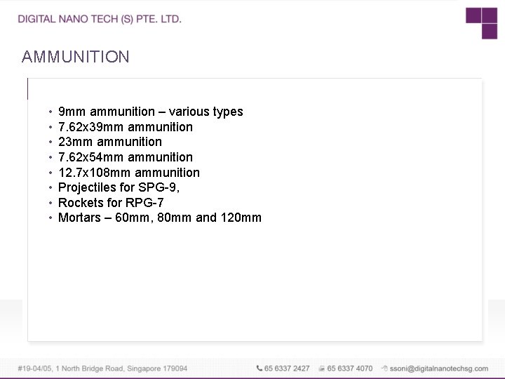 AMMUNITION • • 9 mm ammunition – various types 7. 62 x 39 mm