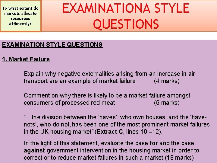 To what extent do markets allocate resources efficiently? EXAMINATIONA STYLE QUESTIONS EXAMINATION STYLE QUESTIONS