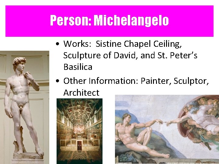 Person: Michelangelo • Works: Sistine Chapel Ceiling, Sculpture of David, and St. Peter’s Basilica