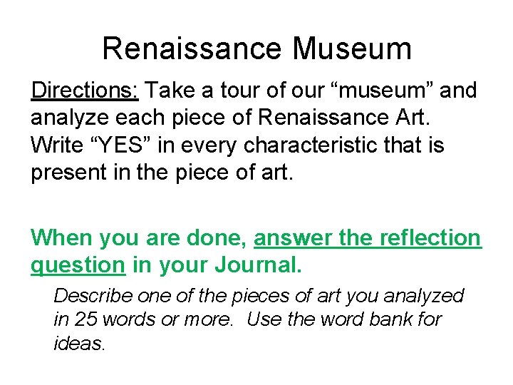 Renaissance Museum Directions: Take a tour of our “museum” and analyze each piece of