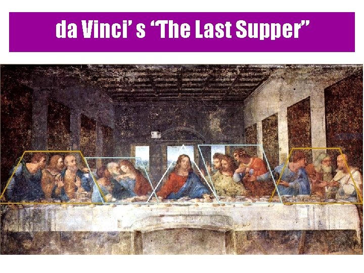 da Vinci’ s “The Last Supper” 