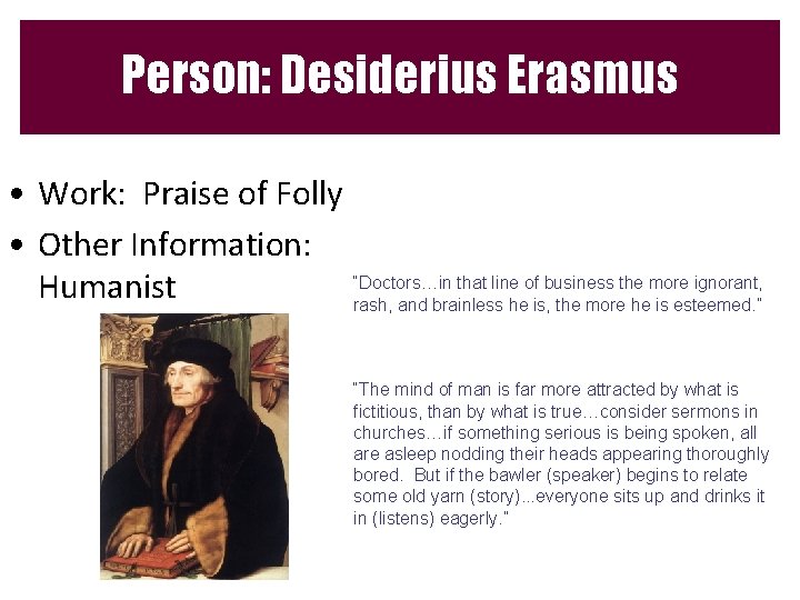 Person: Desiderius Erasmus • Work: Praise of Folly • Other Information: “Doctors…in that line
