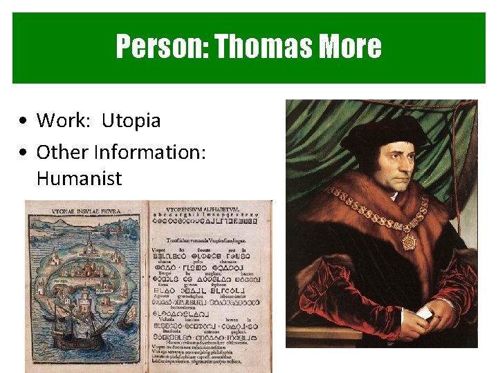 Person: Thomas More • Work: Utopia • Other Information: Humanist 