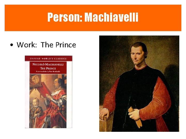 Person: Machiavelli • Work: The Prince 