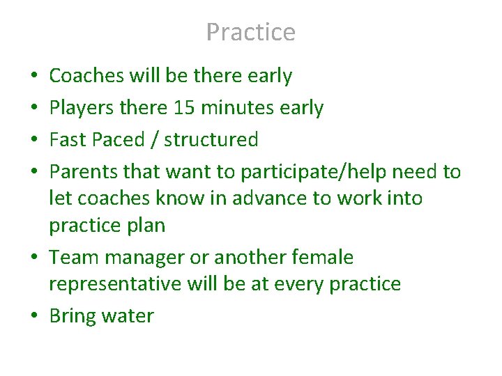 Practice Coaches will be there early Players there 15 minutes early Fast Paced /