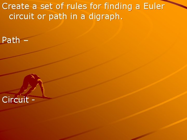 Create a set of rules for finding a Euler circuit or path in a