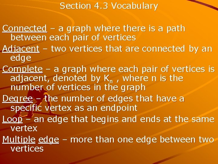 Section 4. 3 Vocabulary Connected – a graph where there is a path between