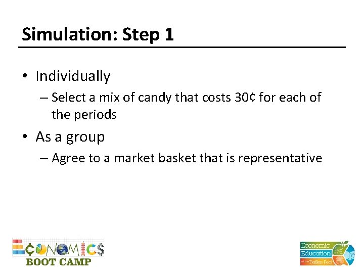 Simulation: Step 1 • Individually – Select a mix of candy that costs 30¢