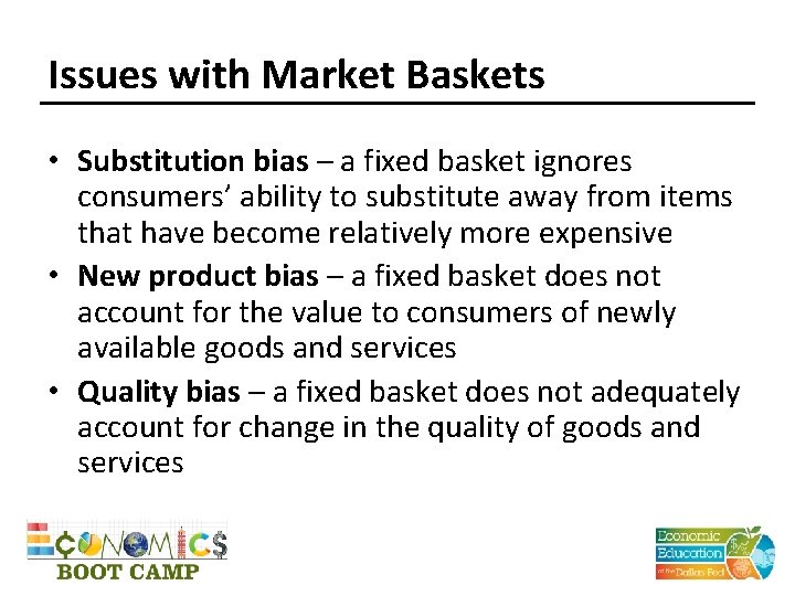 Issues with Market Baskets • Substitution bias – a fixed basket ignores consumers’ ability