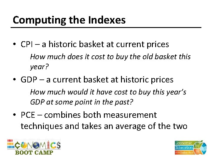 Computing the Indexes • CPI – a historic basket at current prices How much