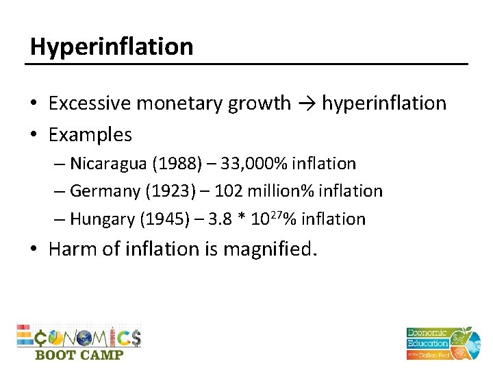 Hyperinflation • Excessive monetary growth → hyperinflation • Examples – Nicaragua (1988) – 33,