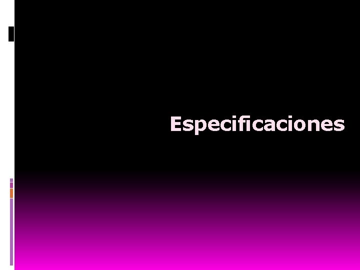 Especificaciones 