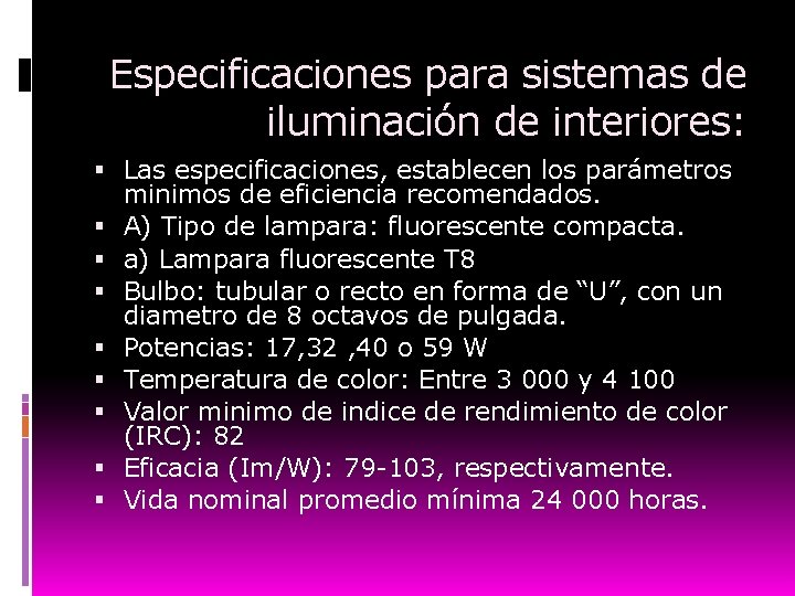 Especificaciones para sistemas de iluminación de interiores: Las especificaciones, establecen los parámetros minimos de