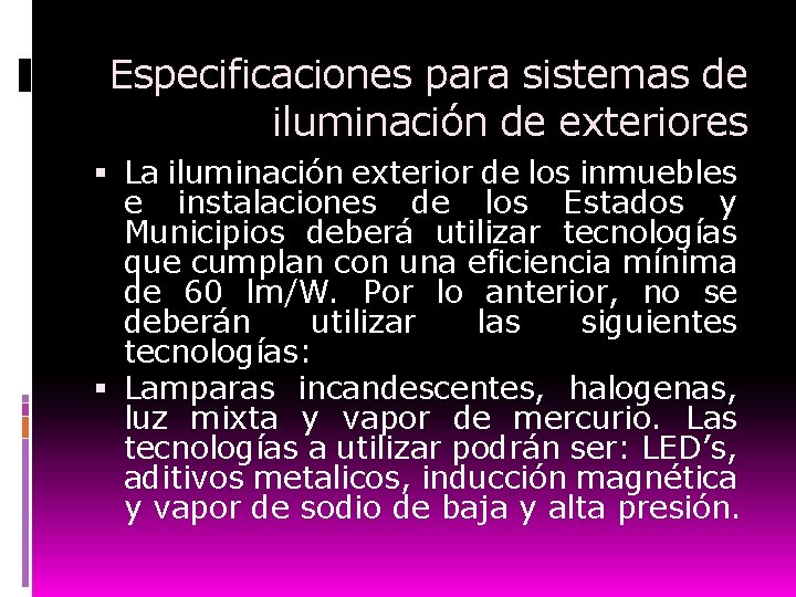 Especificaciones para sistemas de iluminación de exteriores La iluminación exterior de los inmuebles e