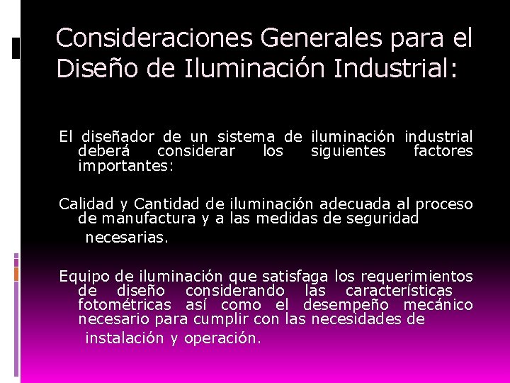 Consideraciones Generales para el Diseño de Iluminación Industrial: El diseñador de un sistema de