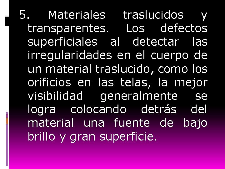 5. Materiales traslucidos y transparentes. Los defectos superficiales al detectar las irregularidades en el