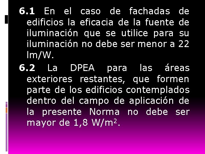 6. 1 En el caso de fachadas de edificios la eficacia de la fuente