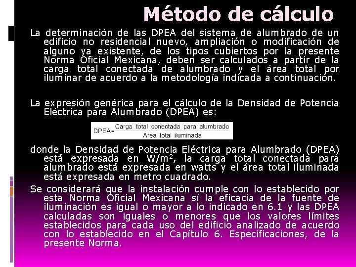 Método de cálculo La determinación de las DPEA del sistema de alumbrado de un