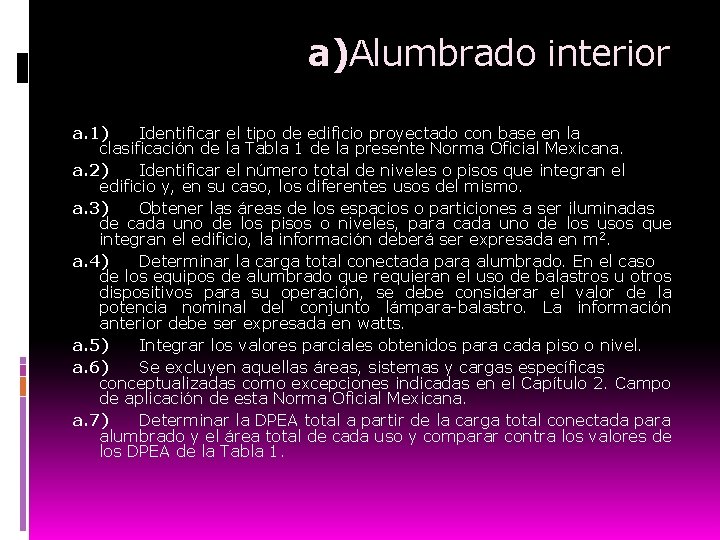 a)Alumbrado interior a. 1) Identificar el tipo de edificio proyectado con base en la