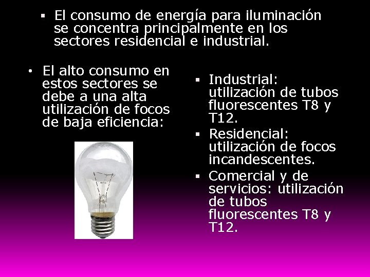  El consumo de energía para iluminación se concentra principalmente en los sectores residencial