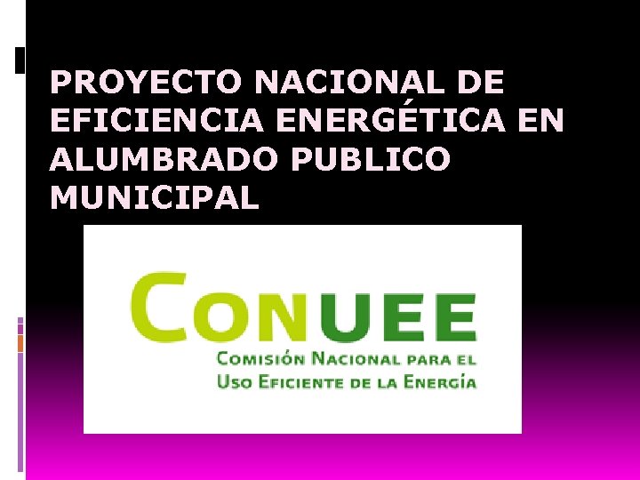 PROYECTO NACIONAL DE EFICIENCIA ENERGÉTICA EN ALUMBRADO PUBLICO MUNICIPAL 