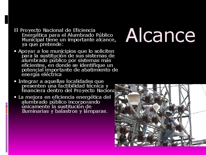 El Proyecto Nacional de Eficiencia Energética para el Alumbrado Público Municipal tiene un importante