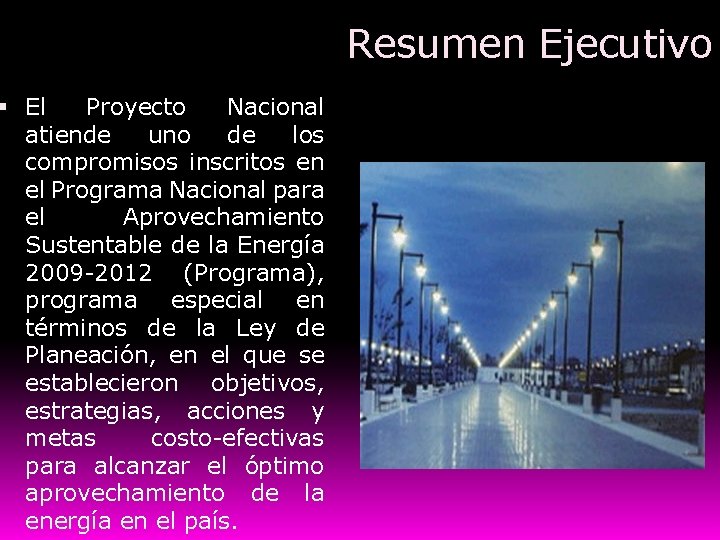  El Proyecto Nacional atiende uno de los compromisos inscritos en el Programa Nacional