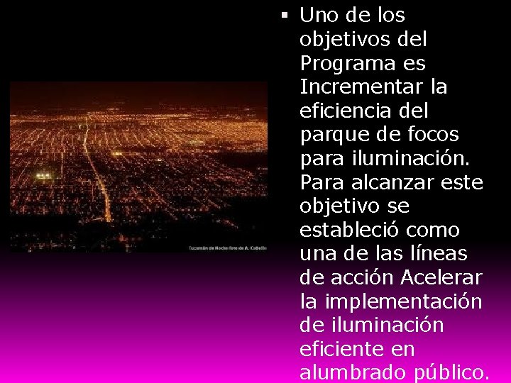  Uno de los objetivos del Programa es Incrementar la eficiencia del parque de