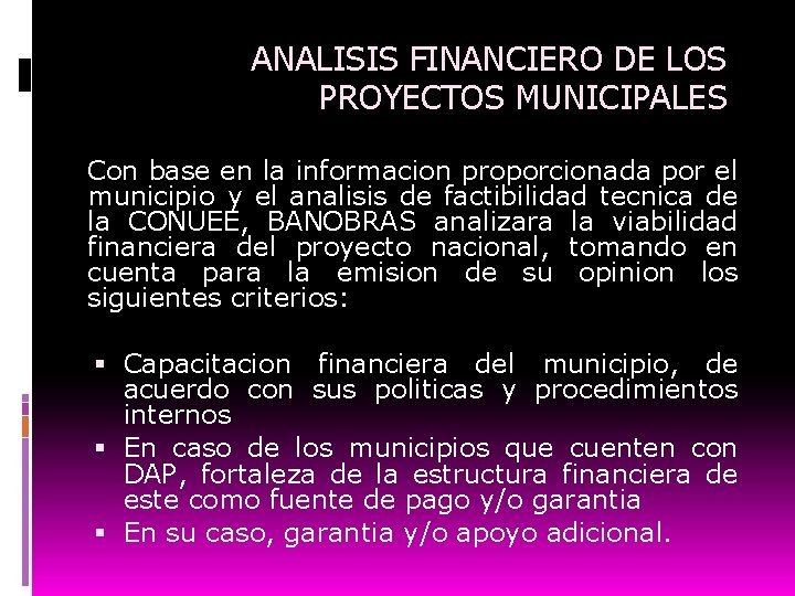 ANALISIS FINANCIERO DE LOS PROYECTOS MUNICIPALES Con base en la informacion proporcionada por el