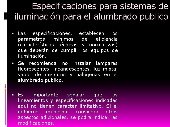 Especificaciones para sistemas de iluminación para el alumbrado publico Las especificaciones, establecen los parámetros