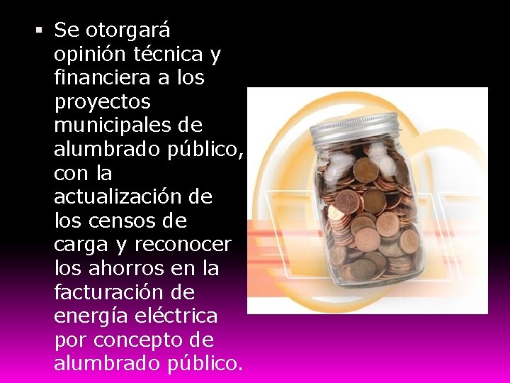  Se otorgará opinión técnica y financiera a los proyectos municipales de alumbrado público,