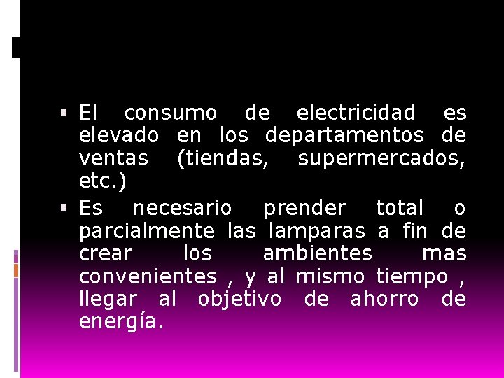  El consumo de electricidad es elevado en los departamentos de ventas (tiendas, supermercados,