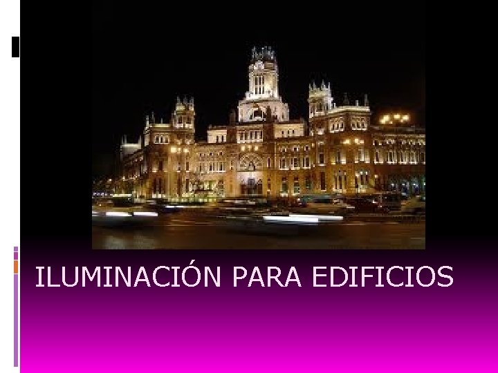 ILUMINACIÓN PARA EDIFICIOS 