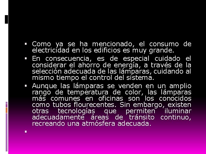  Como ya se ha mencionado, el consumo de electricidad en los edificios es