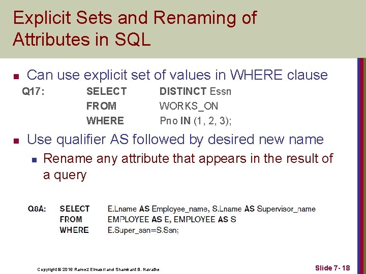 Explicit Sets and Renaming of Attributes in SQL n Can use explicit set of
