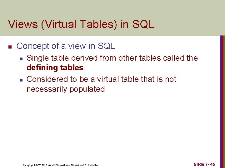 Views (Virtual Tables) in SQL n Concept of a view in SQL n n