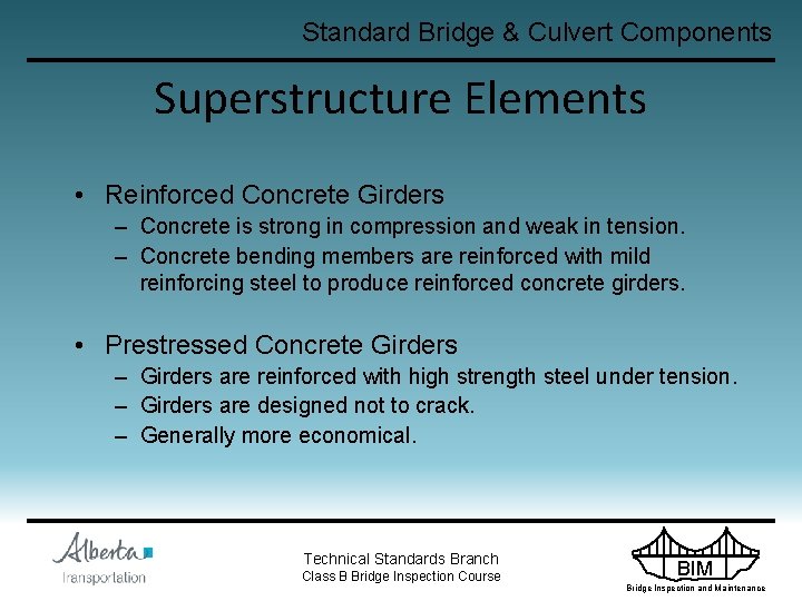 Standard Bridge & Culvert Components Superstructure Elements • Reinforced Concrete Girders – Concrete is