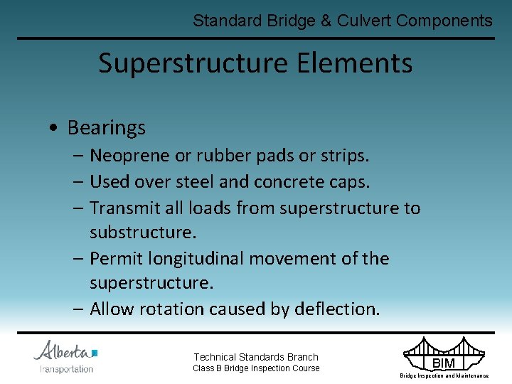 Standard Bridge & Culvert Components Superstructure Elements • Bearings – Neoprene or rubber pads