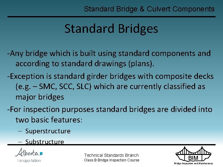 Standard Bridge & Culvert Components Standard Bridges -Any bridge which is built using standard