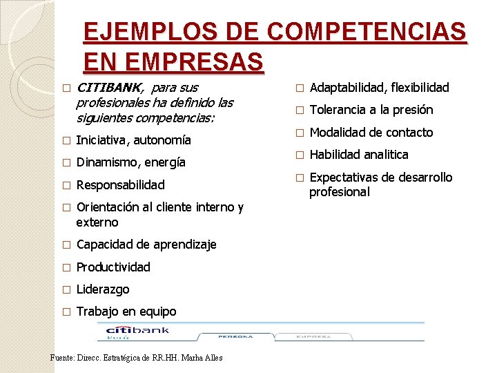 EJEMPLOS DE COMPETENCIAS EN EMPRESAS CITIBANK, para sus profesionales ha definido las siguientes competencias: