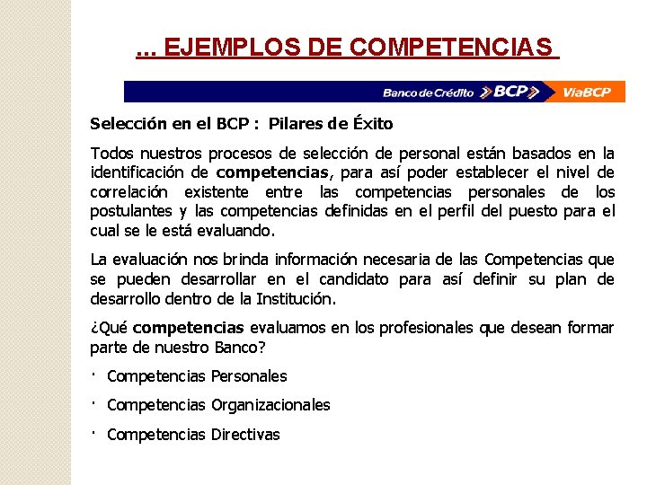 . . . EJEMPLOS DE COMPETENCIAS Selección en el BCP : Pilares de Éxito