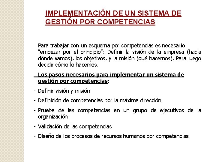 IMPLEMENTACIÓN DE UN SISTEMA DE GESTIÓN POR COMPETENCIAS Para trabajar con un esquema por